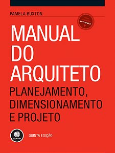 Livro Manual do arquiteto: Planejamento, dimensionamento ...