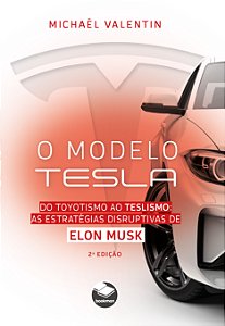 Livro O Modelo Tesla: Do toyotismo ao teslismo: as estrat...