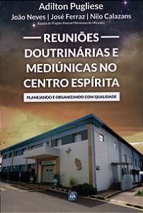 Livro Reuniões Doutrinárias e Mediúnicas no Centro Espíri...