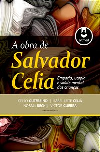 Livro A obra de salvador celia: empatia, utopia e saúde mental ...