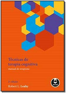 Livro Técnicas de Terapia Cognitiva: Manual do Terapeuta