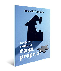 Livro Realize o Sonho da Casa Própria!