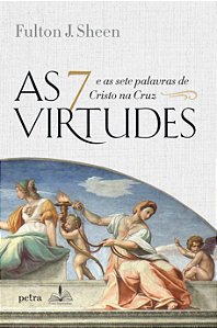 Livro As 7 Virtudes: E As Sete Palavras De Cristo Na Cruz