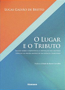 Livro O lugar e o tributo: ensaio sobre competência e def...