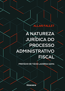 Livro A natureza jurídica do processo administrativo fisc...