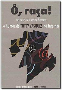Livro Ô, Raça - Má Notícia É A Maior Diversão