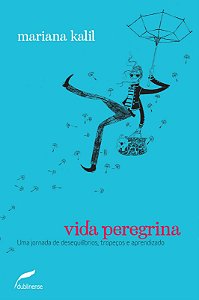 Livro Vida peregrina: Uma jornada de desequilíbrios, trop...