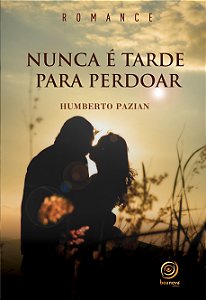 Livro Nunca é tarde para perdoar
