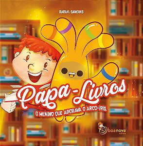 Livro Papa-Livros O Menino Que Adorava O Arco-Íris