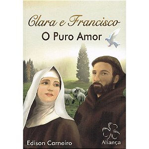 Livro Clara E Francisco O Puro Amor