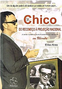 Livro Chico Do Recomeço A Projeção Nacional