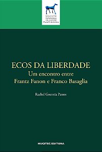 Livro Ecos Da Liberdade Um Encontro Entre Frantz Fanon E Franco...