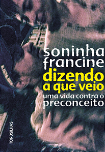 Livro Dizendo a que veio: Uma vida contra o preconceito