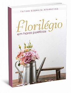 Livro Florilégio Em Horas Poéticas