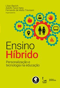 Livro Ensino Híbrido: Personalização e Tecnologia na Educ...