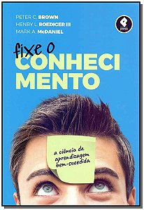 Livro Fixe o Conhecimento: A Ciência da Aprendizagem Bem-...