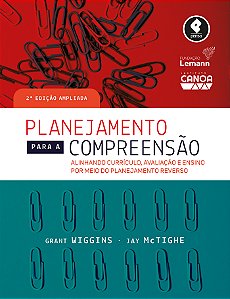 Livro Planejamento para a Compreensão: Alinhando Currícul...