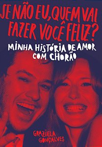 Livro Se não eu, quem vai fazer você feliz?: Minha histór...
