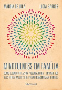 Livro Mindfulness em família: Como desenvolver a presença...