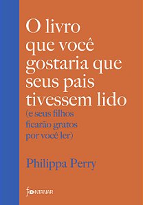 Livro O livro que você gostaria que seus pais tivessem li...