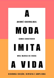 Livro A moda imita a vida (Nova edição): Como construir u...