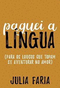 Livro Paguei a língua: Para os loucos que topam se aventu...