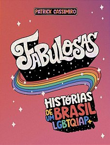 Livro Fabulosas: Histórias de um Brasil LGBTQIAP+