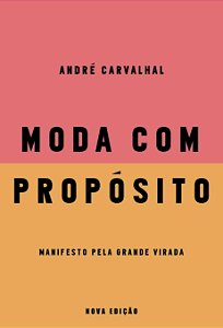 Livro Moda com propósito (Nova edição): Manifesto pela gr...