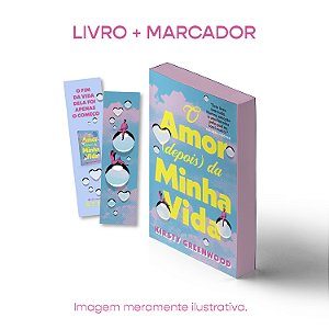 Livro O Amor (Depois) Da Minha Vida - Com Marcador