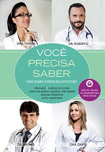 Livro Voce precisa saber : Tudo sobre a medicina do futur...