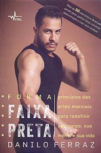 Livro Forma faixa preta: Princípios das artes marciais pa...