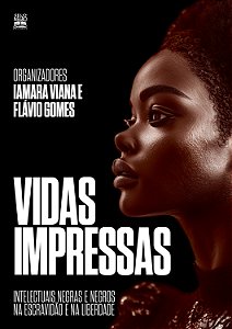 Livro Vidas Impressas - Intelectuais Negras E Negros Na E...