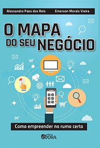 Livro O mapa do seu negócio: Como empreender no rumo cert...