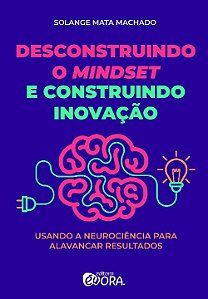 Livro Desconstruindo o mindset e construindo inovação: us...