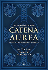 Livro Catena Aurea - Volume 1 - Evangelho De São Mateus -...