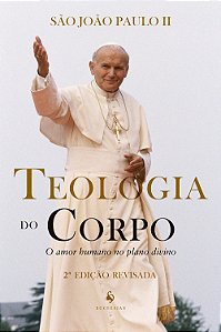 Livro Teologia Do Corpo - O  Amor Humano No Plano Divino ...