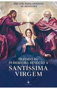 Livro Tratado Da Verdadeira Devoção À Santíssima Virgem