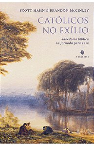 Livro Católicos No Exílio: Sabedoria Bíblica Na Jornada P...