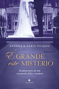 Livro É Grande Este Mistério: Fundamentos De Um Casamento...