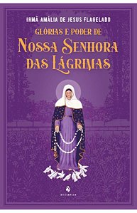 Livro Glórias E Poder De Nossa Senhora Das Lágrimas