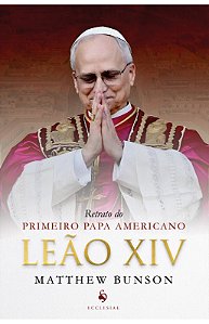 Livro Leão Xiv - Retrato Do Primeiro Papa Americano
