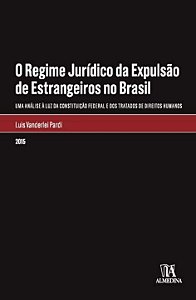 Livro O regime jurídico da expulsão de estrangeiros no Br...