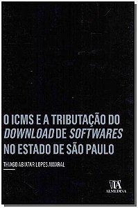 Livro O ICMS e a tributação do download de softwares no e...