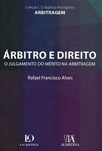 Livro Árbitro e direito: o julgamento do mérito na arbitr...