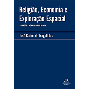 Livro Religião, economia e exploração espacial: pilares da nova...