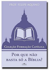 Livro Por Que Não Basta Só A Bíblia?