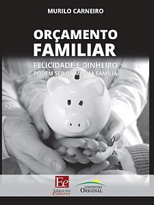 Livro Orçamento Familiar: Felicidade e dinheiro podem ser...