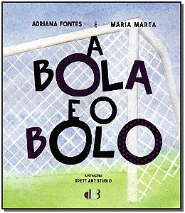 Livro A Bola E O Bolo