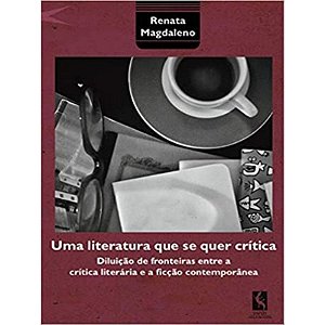 Livro Uma Literatura Que Se Quer Crítica