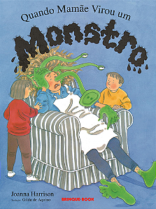 Livro Quando mamãe virou um monstro